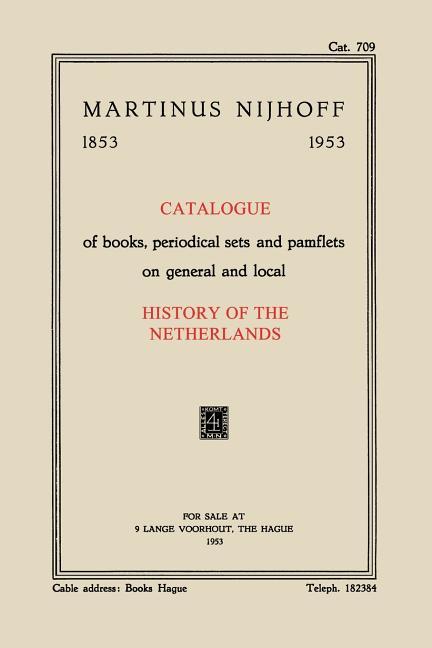 Catalogue of Books, Periodical Sets and Pamflets on General and Local History of the Netherlands (19
