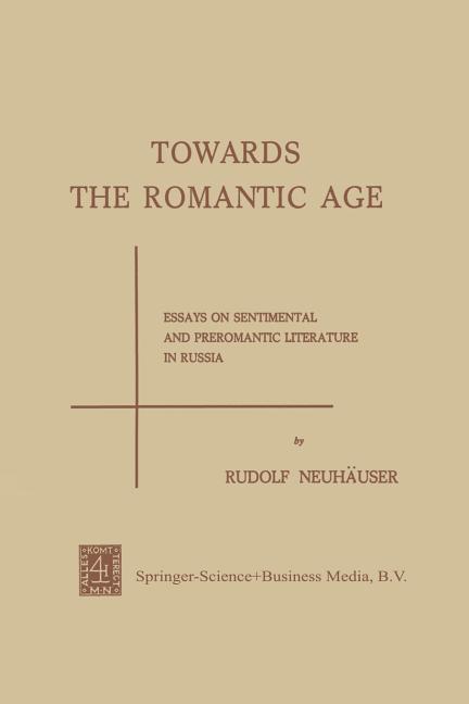 Towards the Romantic Age: Essays on Sentimental and Preromantic Literature in Russia (1974)