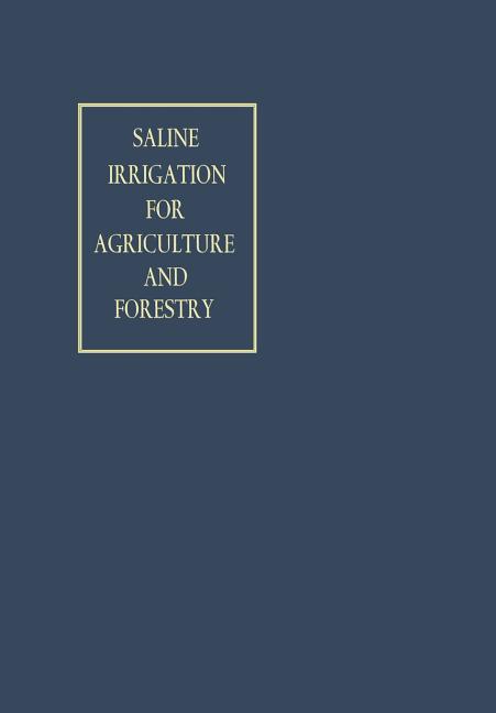 Saline Irrigation for Agriculture and Forestry (Softcover Reprint of the Original 1st 1968)