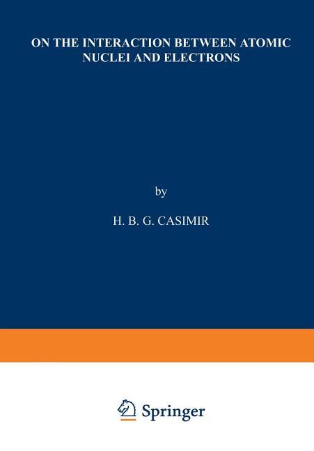 On the Interaction Between Atomic Nuclei and Electrons (Softcover Reprint of the Original 1st 1936)