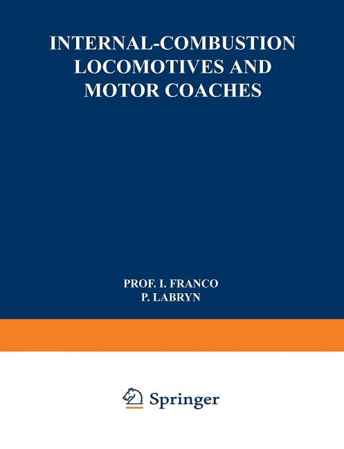 Internal-Combustion Locomotives and Motor Coaches (Softcover Reprint of the Original 1st 1931)