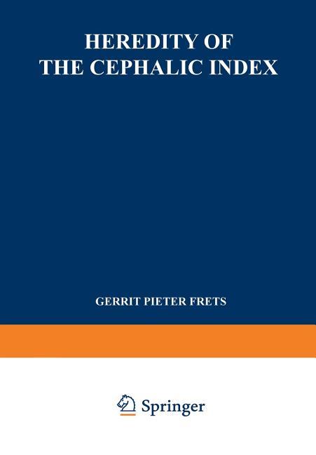 Heredity of the Cephalic Index: Proefschrift Ter Verkrijging Van Den Graad Van Doctor in de Geneesku