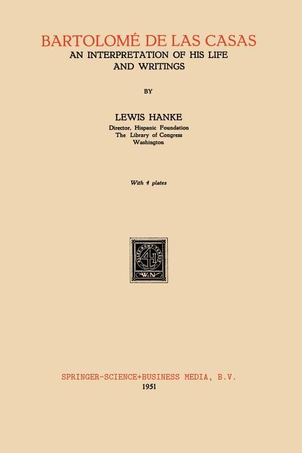 Bartolomé de Las Casas: An Interpretation of His Life and Writings (1951)