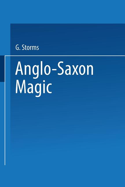 Anglo-Saxon Magic (Softcover Reprint of the Original 1st 1948)