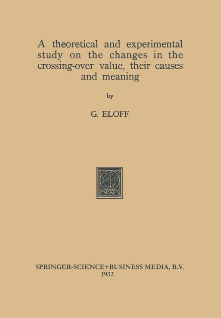 Theoretical and Experimental Study on the Changes in the Crossing-Over Value, Their Causes and Meani