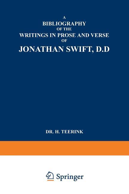Bibliography of the Writings in Prose and Verse of Jonathan Swift, D.D. (Softcover Reprint of the Or