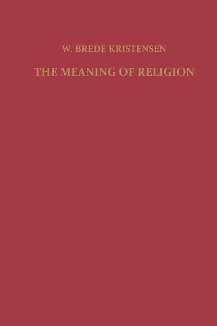 Meaning of Religion: Lectures in the Phenomenology of Religion (1960)