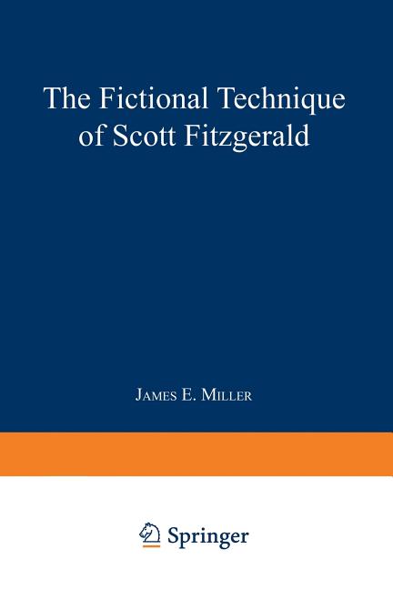 Fictional Technique of Scott Fitzgerald (Softcover Reprint of the Original 1st 1891)
