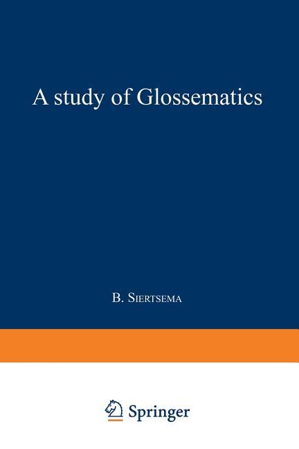 Study of Glossematics: Critical Survey of Its Fundamental Concepts (1955. Softcover Reprint of the O