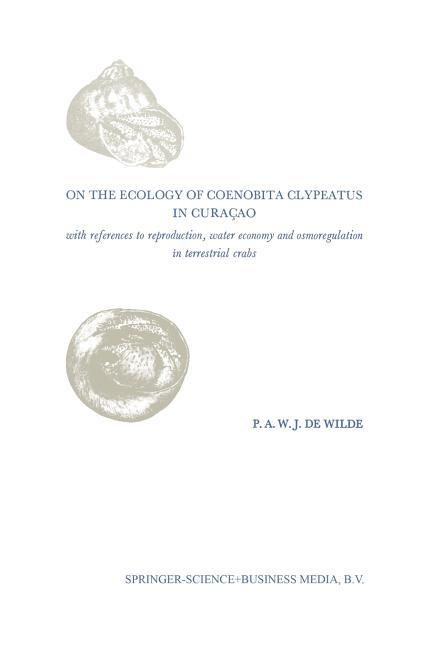 On the Ecology of Coenobita Clypeatus in Curaçao: With Reference to Reproduction, Water Economy and 