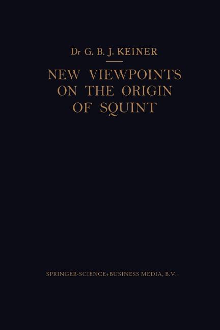 New Viewpoints on the Origin of Squint: A Clinical and Statistical Study on Its Nature, Cause and Th