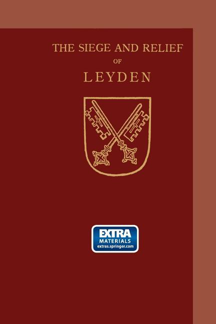 Siege and Relief of Leyden in 1574 (1927)