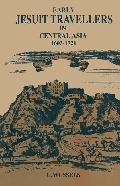Early Jesuit Travellers in Central Asia, 1603-1721 (1924)