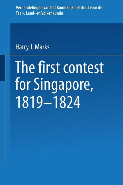 First Contest for Singapore, 1819-1824 (Softcover Reprint of the Original 1st 1959)