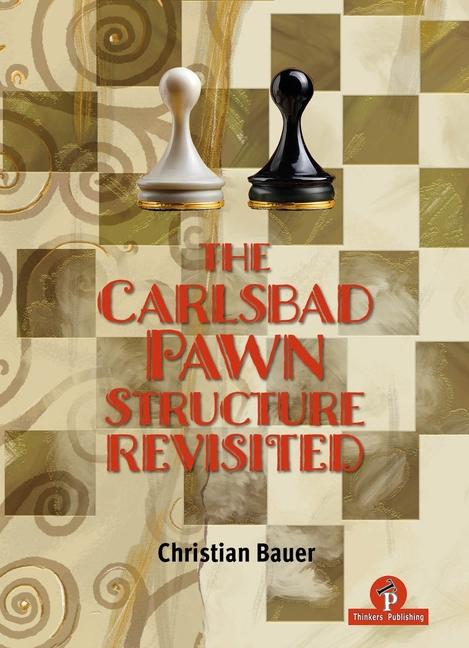 Carlsbad Pawn Structure Revisited: Your Comprehensive Guide