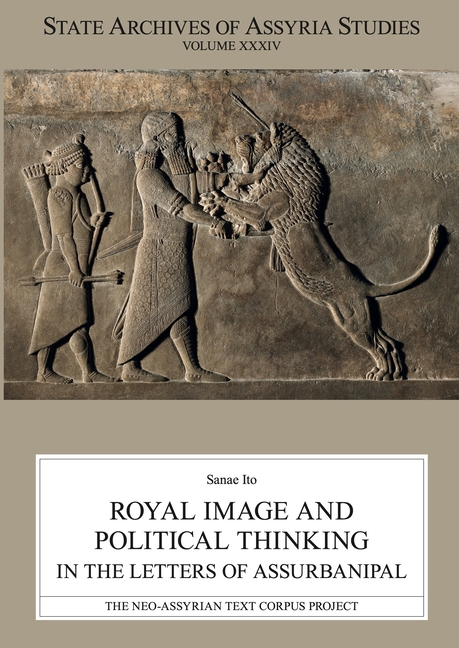 Royal Image and Political Thinking in the Letters of Assurbanipal