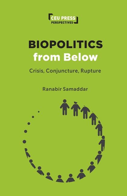 Biopolitics from Below: Crisis, Conjuncture, Rupture