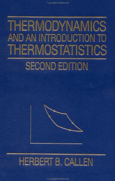 Thermodynamics and an Introduction to Thermostatistics, 2ed