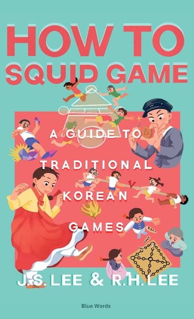 How to Squid Game: A Guide to Traditional Korean Games