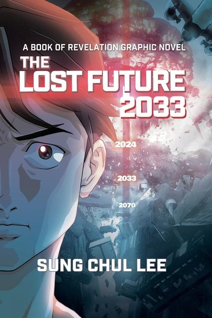 Lost Future 2033: A Book of Revelation Graphic Novel (Premium Color)