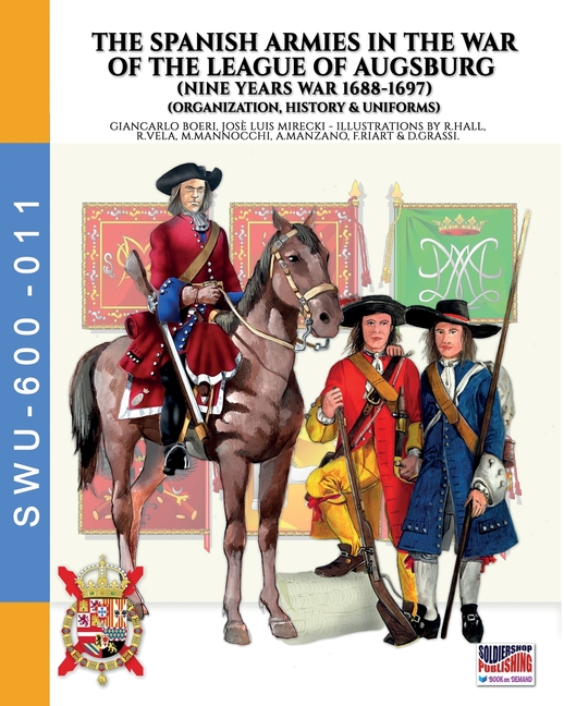Spanish armies in the War of the league of Augsburg (Nine Years war 1688-1697)