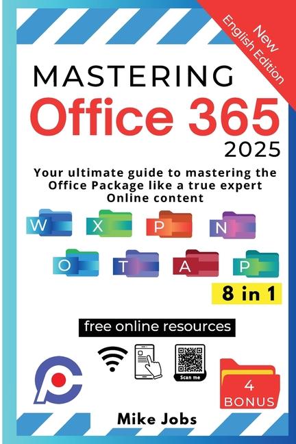 Mastering Office 365: Your Ultimate Guide to Mastering the Office Package Like a True Expert Online 