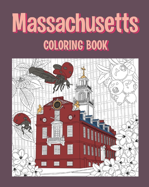 Massachusetts Coloring Book: Painting on USA States Landmarks and Iconic, Gifts for Massachusetts To