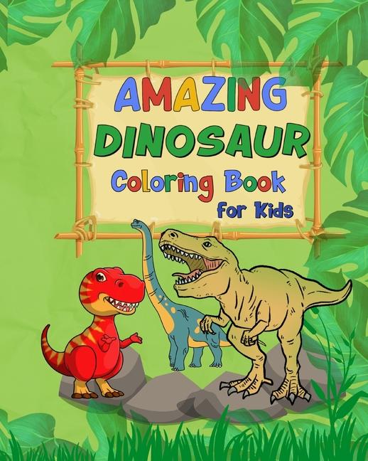 Amazing Dinosaur Alphabet Coloring Book For Kids: 53 Epic Pages To Explore Unique Dinosaurs From A t