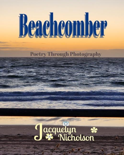 Beachcomber: Poetry Through Photography
