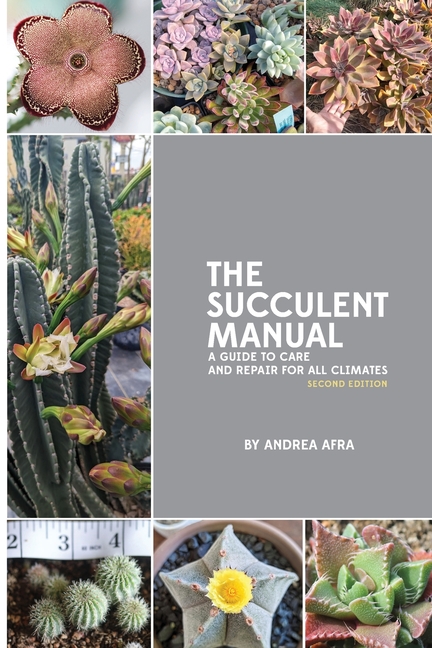 Succulent Manual: A guide to care and repair for all climates (Second Edition)