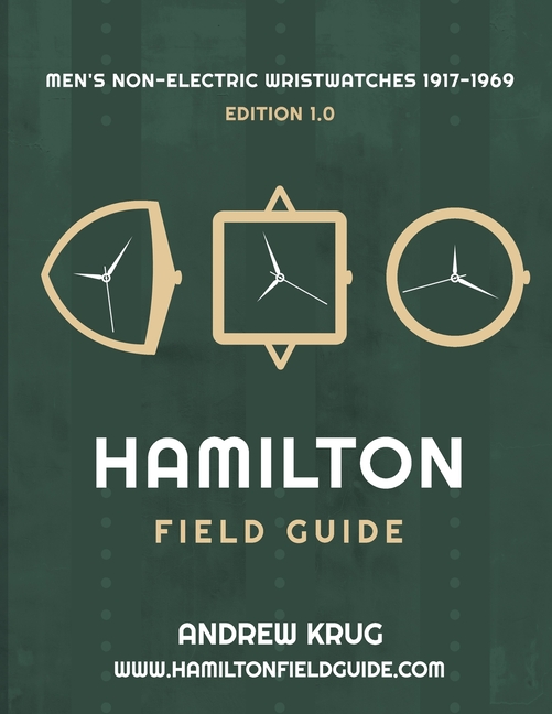 Hamilton Field Guide: Men's Non-Electric Wristwatches 1917-1969