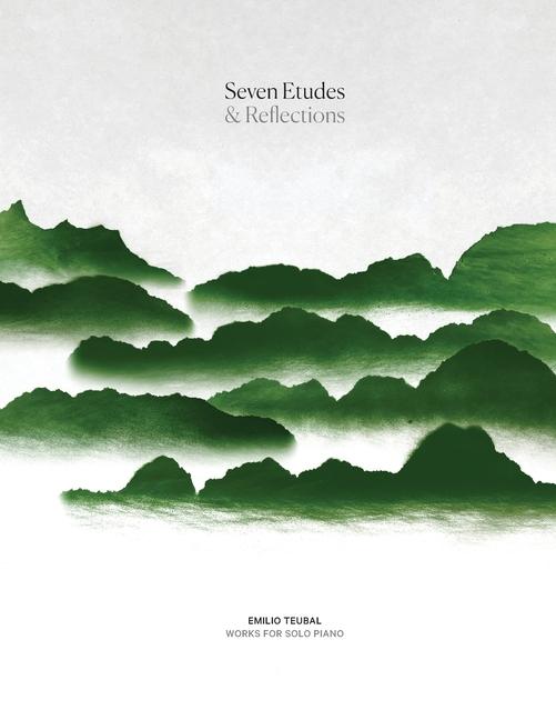 Seven Etudes & Reflections: Works for Solo Piano