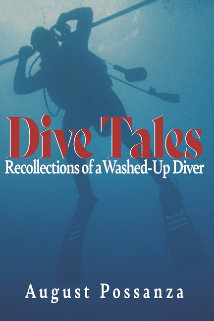 Dive Tales: Recollections of a Washed-Up Diver