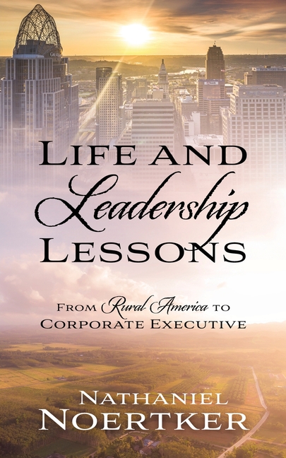 Life and Leadership Lessons: From Rural America to Corporate Executive