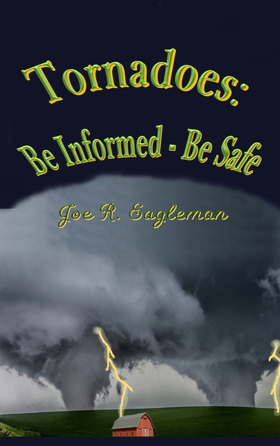 Tornadoes: Be Informed - Be Safe