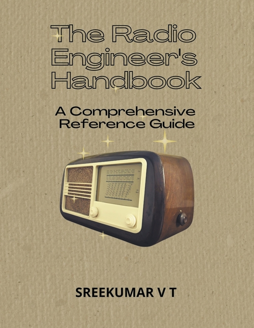Radio Engineer's Handbook: A Comprehensive Reference Guide