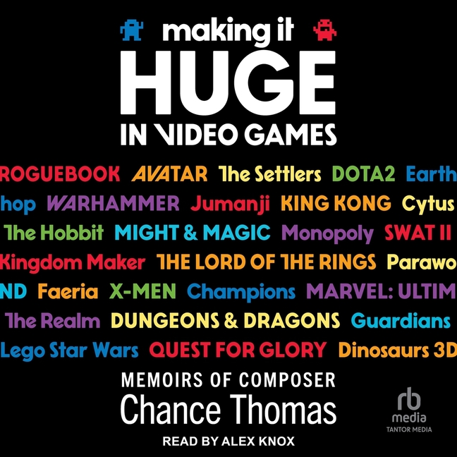 Making It Huge in Video Games: Memoirs of Composer Chance Thomas