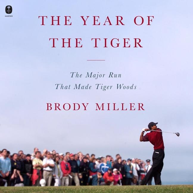Year of the Tiger: The Major Run That Made Tiger Woods