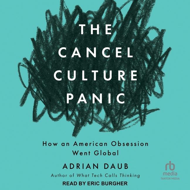 Cancel Culture Panic: How an American Obsession Went Global
