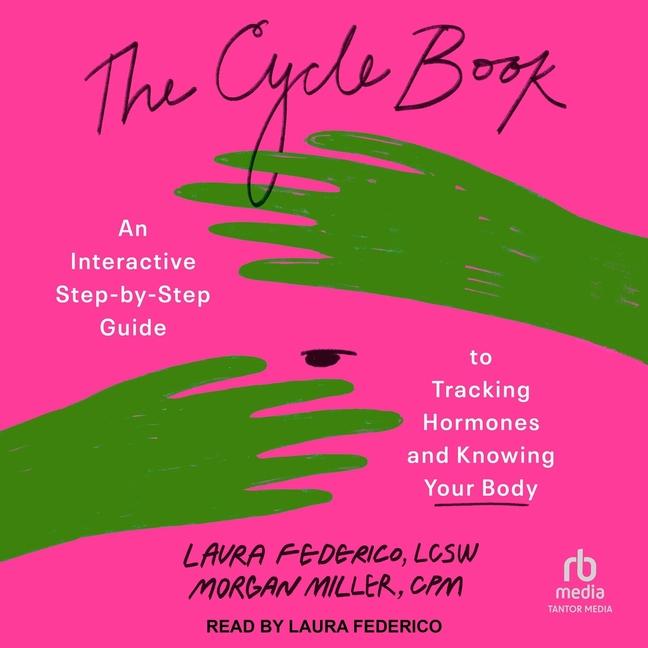 Cycle Book: An Interactive Step-By-Step Guide to Tracking Hormones and Knowing Your Body