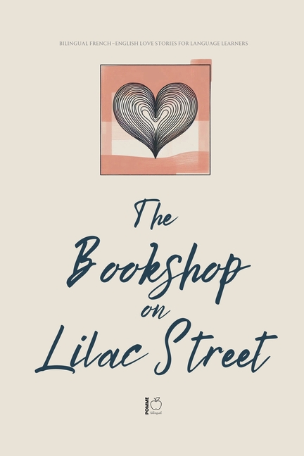Bookshop on Lilac Street: Bilingual French-English Love Stories for Language Learners