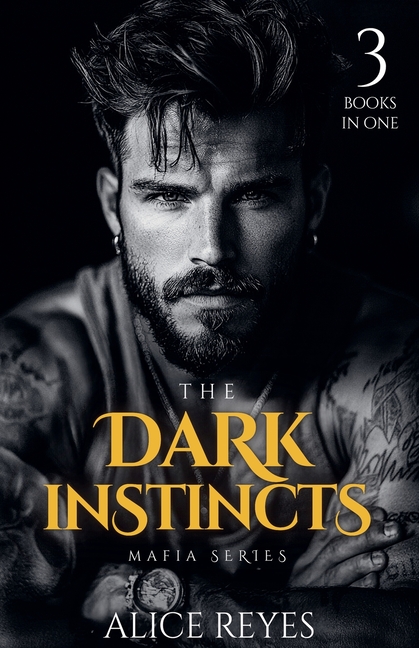 Dark Instincts Mafia Series, 3 Books in One!