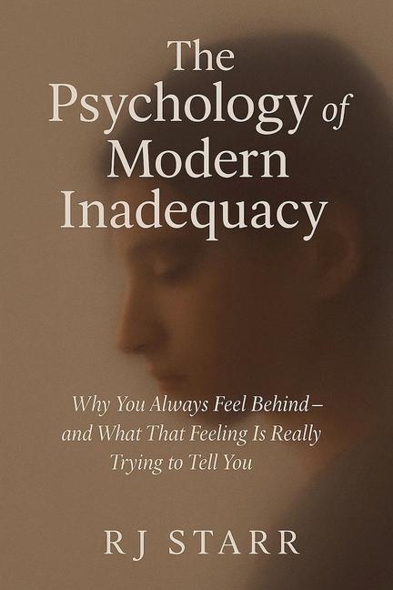 Psychology of Modern Inadequacy