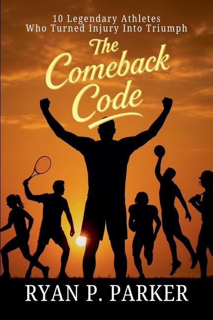 Comeback Code: 10 Legendary Athletes Who Turned Injury Into Triumph