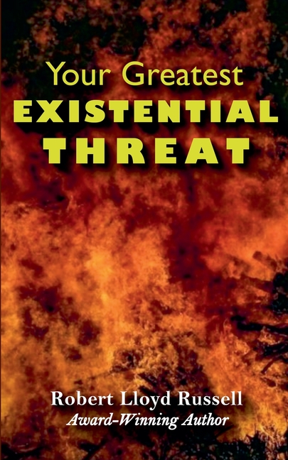 Existential Threat: Your Greatest