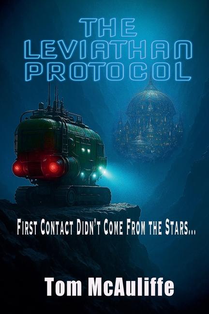 Leviathan Protocol-First Contact Did Not Come from the Stars
