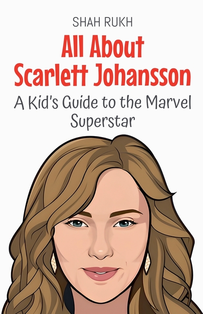 All About Scarlett Johansson: A Kid's Guide to the Marvel Superstar