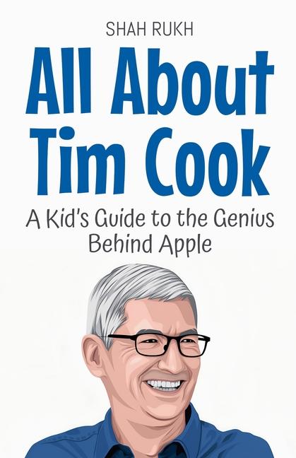 All About Tim Cook: A Kid's Guide to the Genius Behind Apple