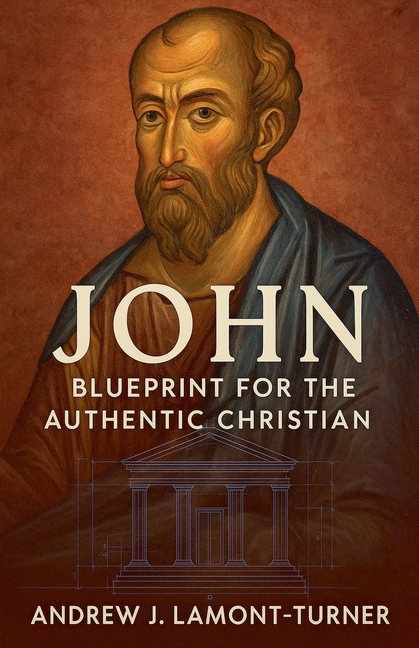 John: Blueprint for the Authentic Christian