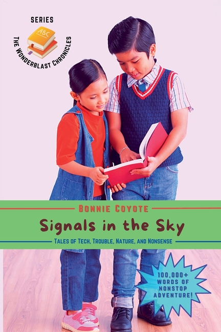 Signals in the Sky: Tales of Tech, Trouble, Nature, and Nonsense